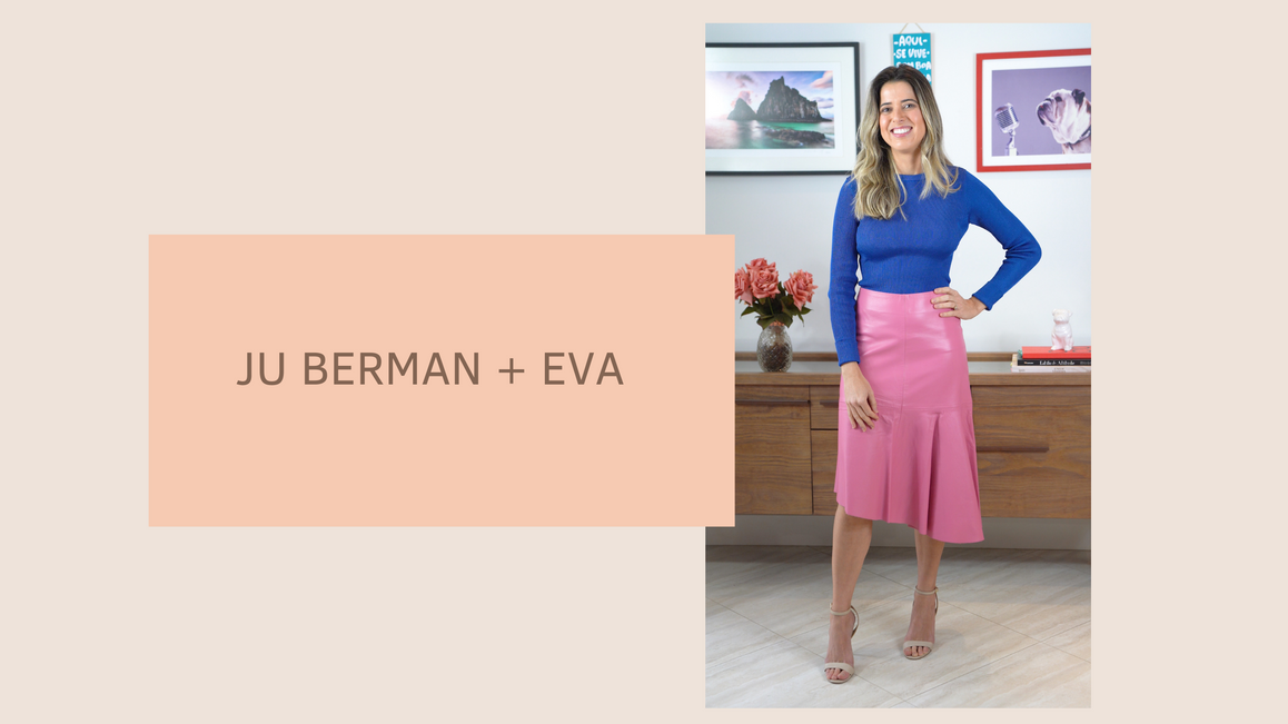 Ju Berman + EVA